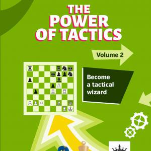 IM Tadej Sakelsek & GM Adrian Mikhalchishin - The Power of Tactics - Volume 2