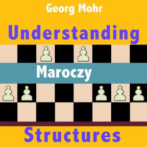 A. Mikhalchishin & G. Mohr – Understanding Maroczy Structures